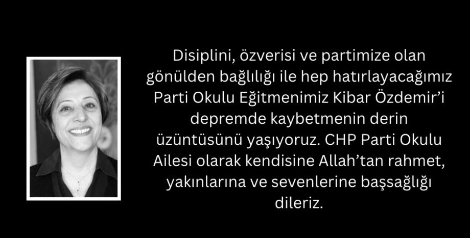 Disiplini, özverisi ve partimize olan gönülden bağlılığı ile hep hatırlayacağımız Parti Okulu Eğitmenimiz Kibar Özdemir’i depremde kaybetmenin derin üzüntüsünü yaşıyoruz.