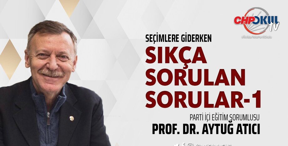Cumhurbaşkanlığı ve Milletvekilliği Genel Seçimleri ile ilgili sıkça sorulan soruları CHP Parti İçi Eğitim Sorumlusu Prof. Dr. Aytuğ Atıcı yanıtladı.