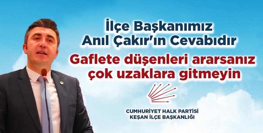 İlçe Başkanımız Anıl Çakır'ın Cevabıdır