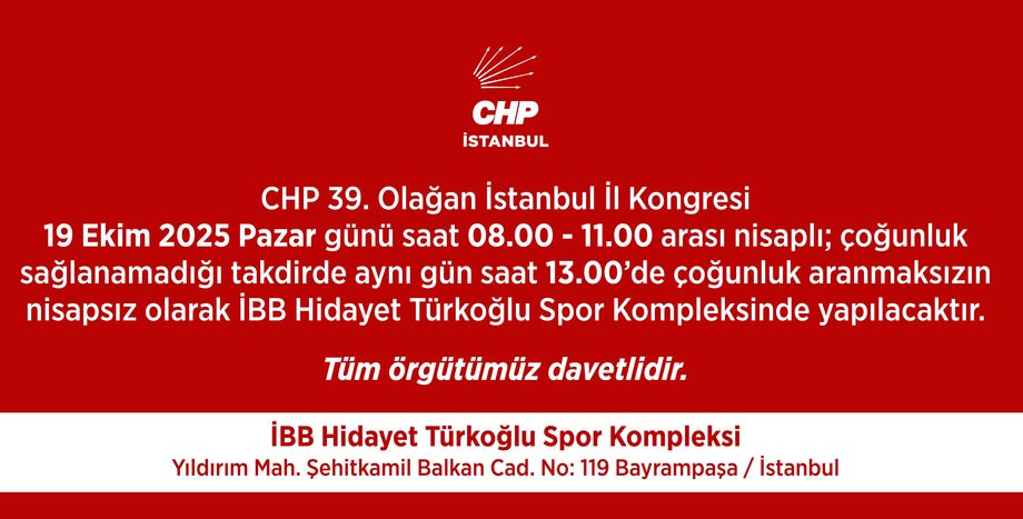CHP 39. Olağan İstanbul İl Kongresi 