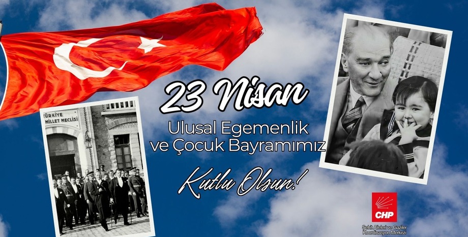 23 Nisan Ulusal Egemenlik ve Çocuk Bayramımız Kutlu Olsun.