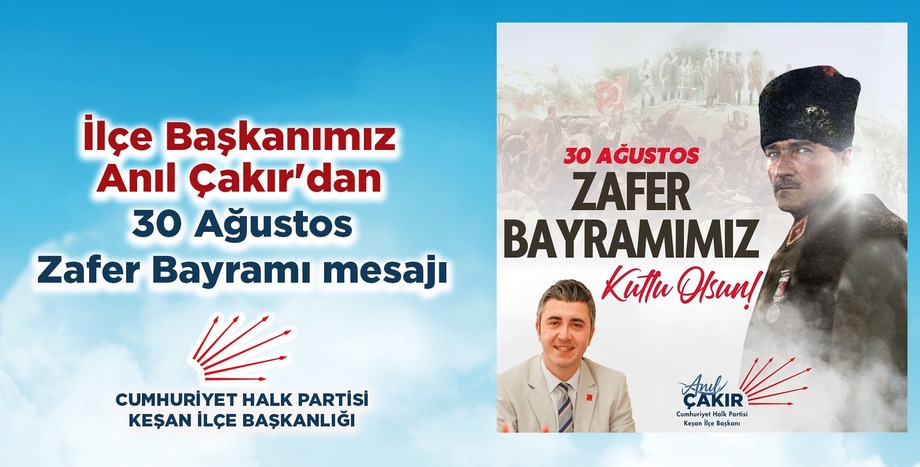 İlçe Başkanımız Anıl Çakır'dan 30 Ağustos Zafer Bayramı mesajı