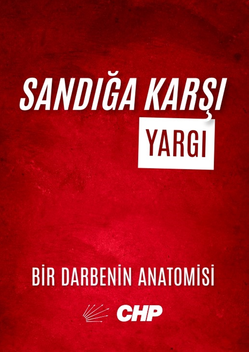 Sandığa Karşı Yargı - Bir Darbenin Anatomisi 
